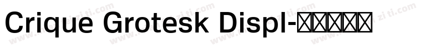 Crique Grotesk Displ字体转换